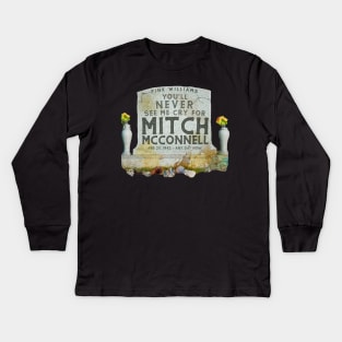 You'll Never See Me Cry For Mitch McConnell Kids Long Sleeve T-Shirt